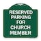 Signmission Parking Reserved for Church Member, Green & White Aluminum Sign, 18" x 18", GW-1818-23395 A-DES-GW-1818-23395 - alternate 1